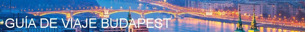 Guía de vija Budapest Guía de vija Budapest